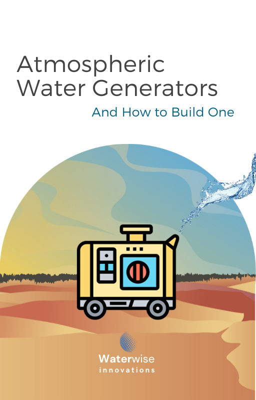 Atmospheric Water Generators: And How to Build One