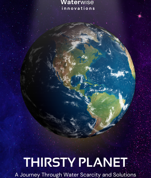 Thirsty Planet - A Journey Through Water Scarcity and Solutions